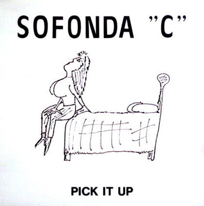 Sofonda C. : Pick It Up (12", Maxi)