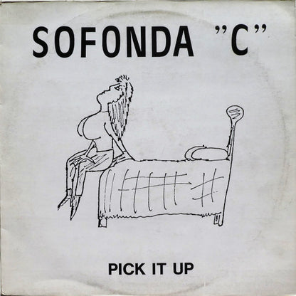 Sofonda C. : Pick It Up (12", Maxi)