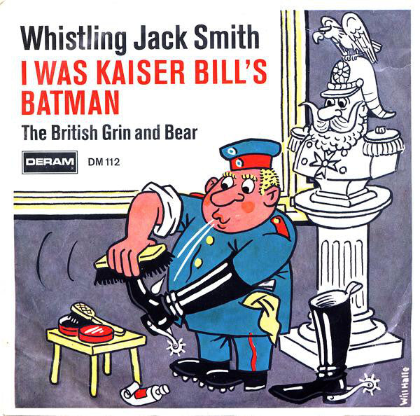 Whistling Jack Smith : I Was Kaiser Bill's Batman (7", Single)