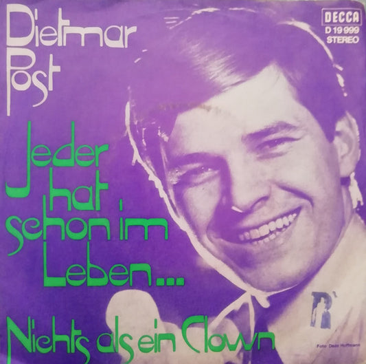 Dietmar Post (2) : Jeder Hat Schon Im Leben... / Nichts Als Ein Clown (7")