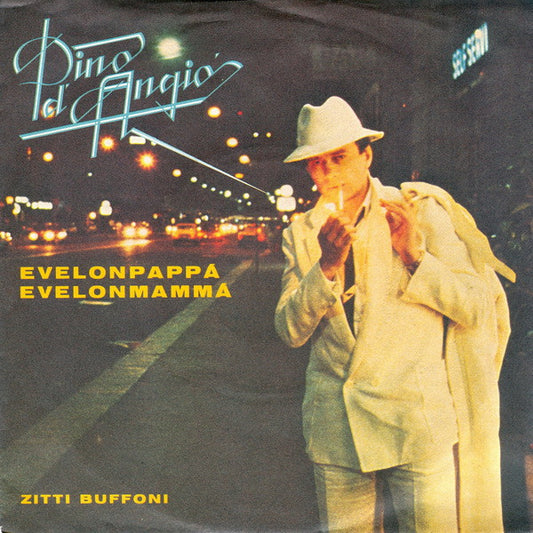 Pino d' Angio'* : Evelonpappa' Evelonmamma' (7", Single)