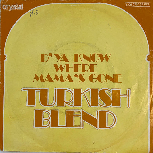Turkish Blend : D`Ya Know Where Mama`s Gone (7")