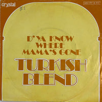 Turkish Blend : D`Ya Know Where Mama`s Gone (7")