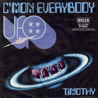 UFO (5) : C'mon Everybody / Timothy (7", Single)