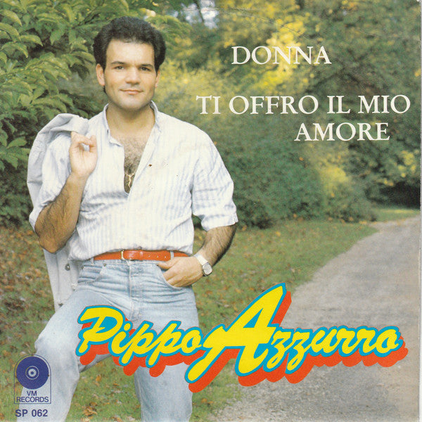 Pippo Azzurro : Donna / Ti Offro Il Mio Amore (7", Single)