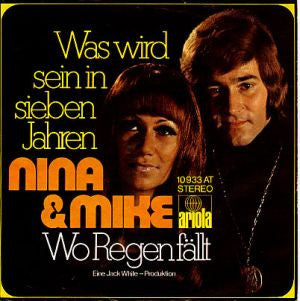 Nina & Mike : Was Wird Sein In Sieben Jahren / Wo Regen Fällt (7", Single)