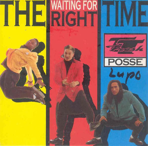 T.T. Fresh Posse* : (Waiting For) The Right Time (12")