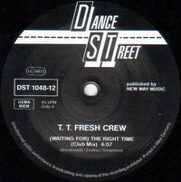 T.T. Fresh Posse* : (Waiting For) The Right Time (12")