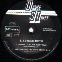 T.T. Fresh Posse* : (Waiting For) The Right Time (12")