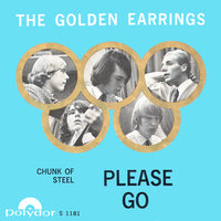 The Golden Earrings* : Please Go (7", Single, Mono)