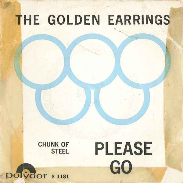 The Golden Earrings* : Please Go (7", Single, Mono)