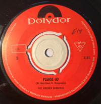 The Golden Earrings* : Please Go (7", Single, Mono)