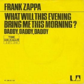 Frank Zappa : What Will This Evening Bring Me This Morning? (7", Single)