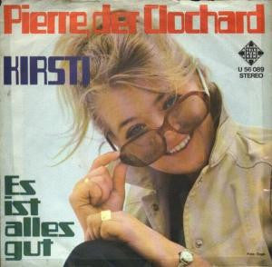 Kirsti* : Es Ist Alles Gut / Pierre Der Clochard (7", Single)
