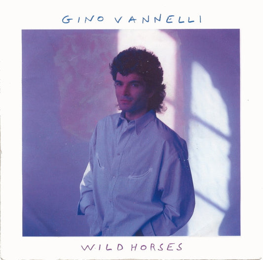 Gino Vannelli : Wild Horses (7", Single)
