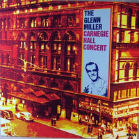 Glenn Miller And His Orchestra : The Glenn Miller Carnegie Hall Concert (LP, Mono, RE)