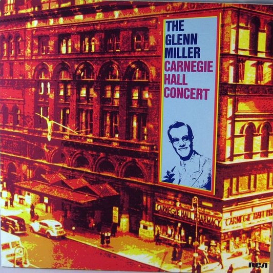 Glenn Miller And His Orchestra : The Glenn Miller Carnegie Hall Concert (LP, Mono, RE)