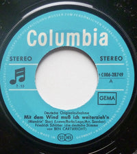 Friedrich Schütter (Die Deutsche Stimme Von Ben Cartwright)* : Mit Dem Wind Muss Ich Weiterzieh'n ("Wandrin' Star" Aus Dem Film >Paint Your Wagon< (Westwärts Zieht Der Wind) - Deutsche Originalaufnahme) (7", Single)