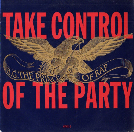 B.G. The Prince Of Rap : Take Control Of The Party (Remixes) (7", Single)