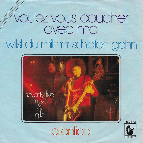 Seventy Five Music & Gilla : Voulez-Vous Coucher Avec Moi - Willst Du Mit Mir Schlafen Gehn (7", Single)