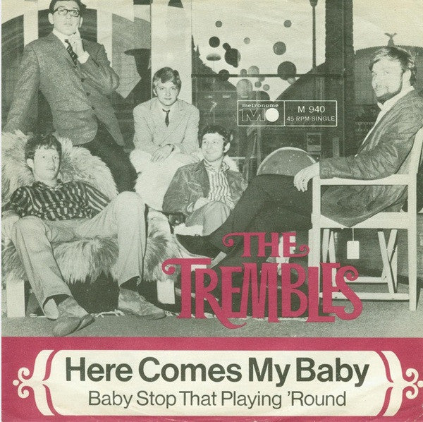 The Trembles (2) : Here Comes My Baby / Baby Stop That Playing 'Round (7", Single, Mono)