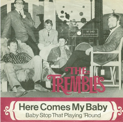 The Trembles (2) : Here Comes My Baby / Baby Stop That Playing 'Round (7", Single, Mono)