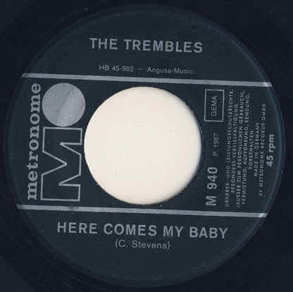 The Trembles (2) : Here Comes My Baby / Baby Stop That Playing 'Round (7", Single, Mono)