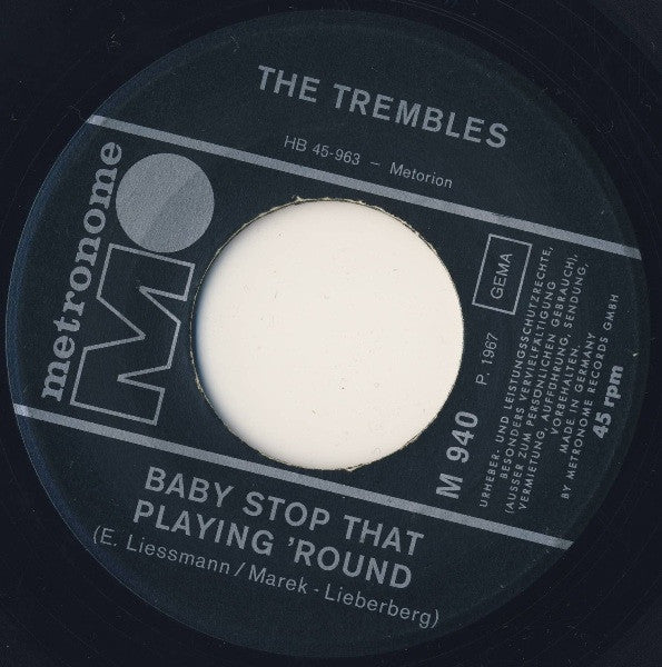 The Trembles (2) : Here Comes My Baby / Baby Stop That Playing 'Round (7", Single, Mono)