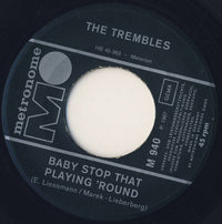 The Trembles (2) : Here Comes My Baby / Baby Stop That Playing 'Round (7", Single, Mono)