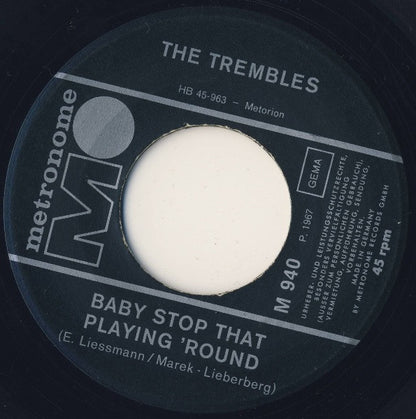 The Trembles (2) : Here Comes My Baby / Baby Stop That Playing 'Round (7", Single, Mono)