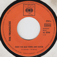 The Tremeloes : Even The Bad Times Are Good (7", Single)