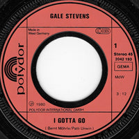 Gale Stevens : I Gotta Go / Born To Love You (7", Single)