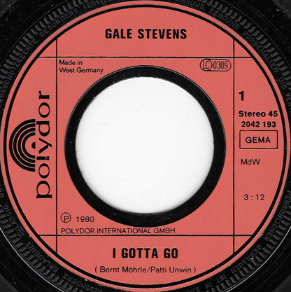 Gale Stevens : I Gotta Go / Born To Love You (7", Single)