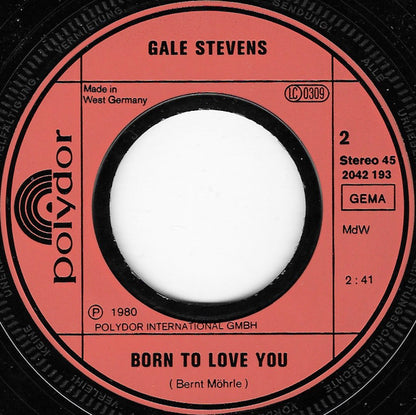 Gale Stevens : I Gotta Go / Born To Love You (7", Single)
