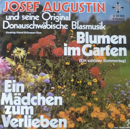 Josef Augustin Und Seine Original Donauschwäbische Blasmusik, Hansl Krönauer-Duo* : Blumen Im Garten / Ein Mädchen Zum Verlieben (7", Single)