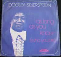Dooley Silverspoon : As Long As You Know (Who You Are) (7")