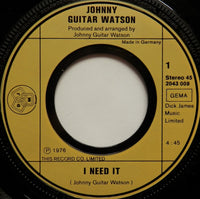 Johnny Guitar Watson : I Need It (7")