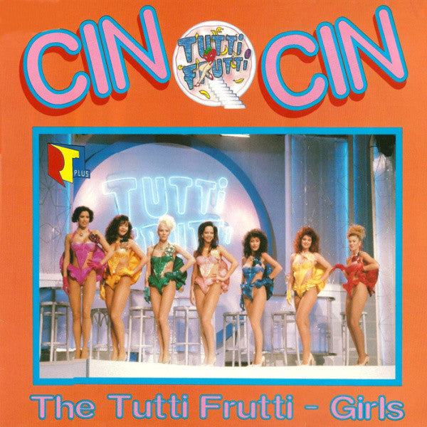 The Tutti Frutti - Girls* : Cin Cin (12")