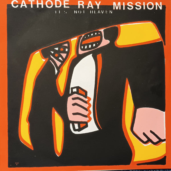 Cathode Ray Mission : It's Not Heaven (7")