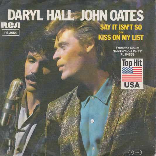 Daryl Hall - John Oates* : Say It Isn't So b/w Kiss On My List (7", Single)