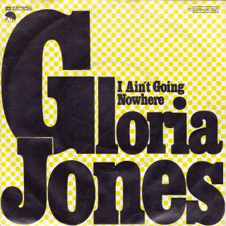 Gloria Jones : I Ain't Going Nowhere (7", Single)