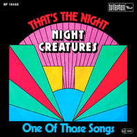 Night Creatures : That's The Night / One Of Those Songs (7")