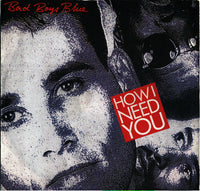 Bad Boys Blue : How I Need You (7", Single)