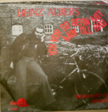 Heinz Albers : Ick Vor So Gern Mit Min Oll Rad (7")