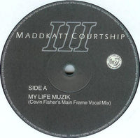 Maddkatt Courtship III* : My Life Muzik (12")