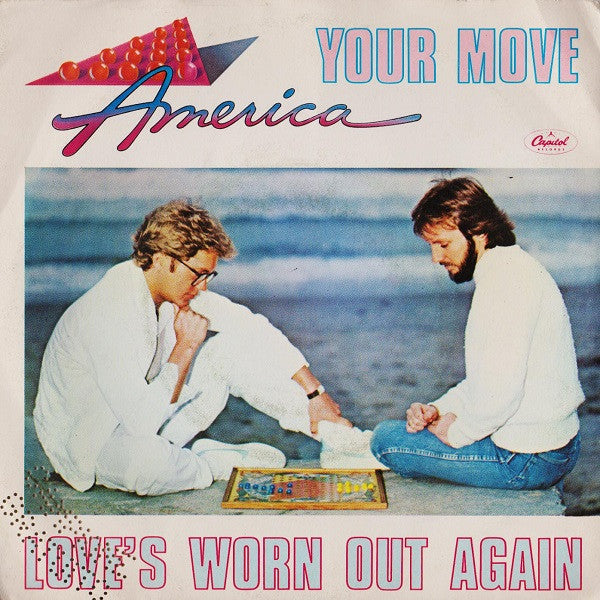 America (2) : Your Move / Love's Worn Out Again (7")