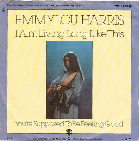 Emmylou Harris : I Ain't Living Long Like This (7", Single)