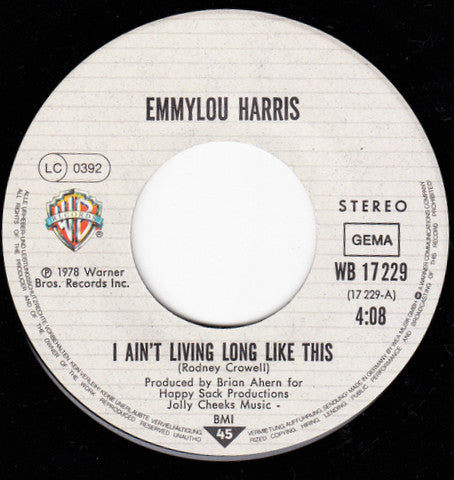 Emmylou Harris : I Ain't Living Long Like This (7", Single)