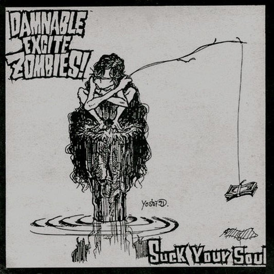 Damnable Excite Zombies : Suck Your Soul (7")