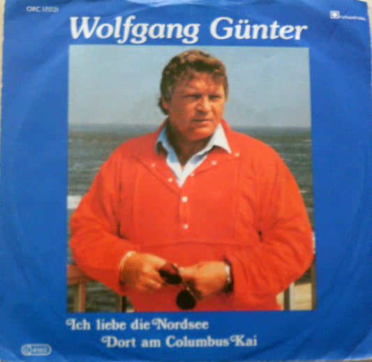 Wolfgang Günter : Ich Liebe Die Nordsee / Dort Am Columbus Kai (7")